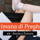 Settimana di Preghiera 2025 - GIORNO 3 Ansia e Futuro